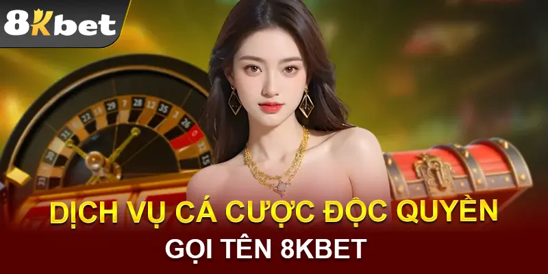 8KBET được bình chọn là sảnh game độc quyền